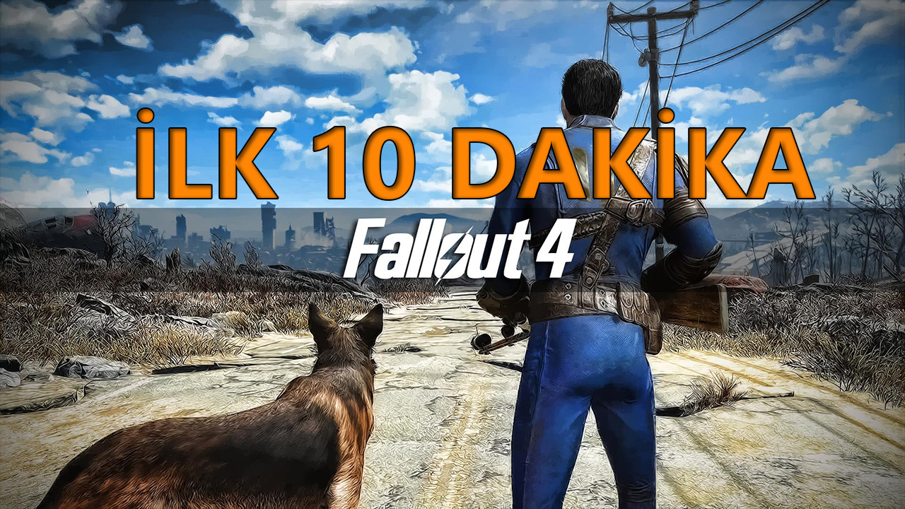 Fallout 4 - İlk 10 Dakika