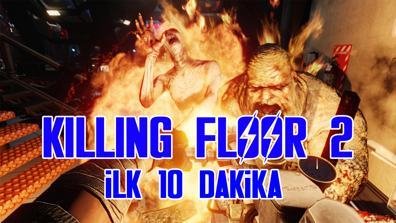 COOP DA GEL! - Killing Floor 2 - İlk 10 Dakika